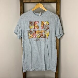 Bella Canvas He is Risen T-Shirt